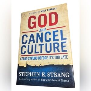God and Cancel Culture: Stand Strong Before It's Too Late, by Stephen E. Strang